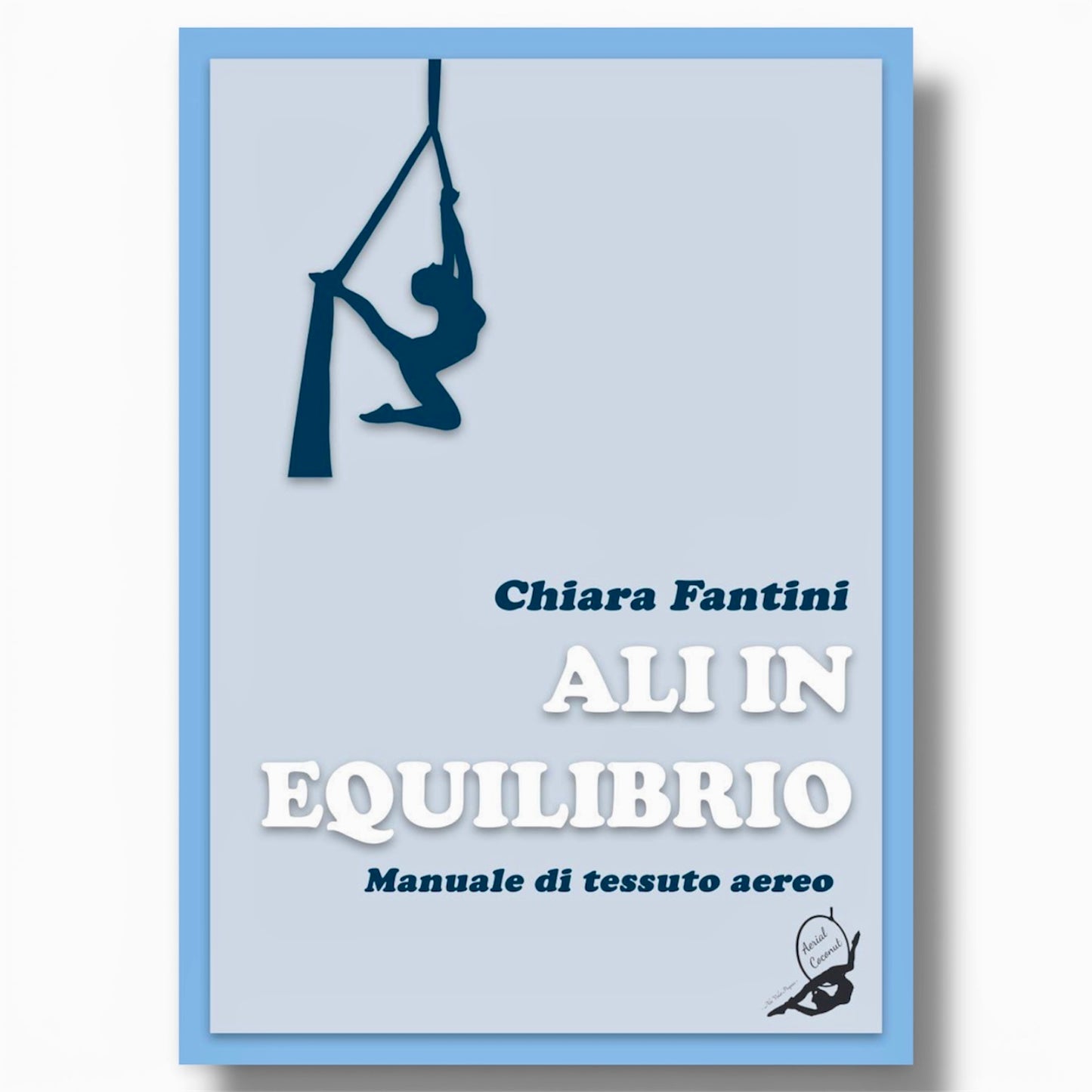 Manuale di Tessuto Aereo - Chiara Fantini